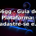 66gg - Guia de Plataforma: Cadastre-se e Descubra 66gg - Guia de Plataforma: Cadastre-se e Descubra